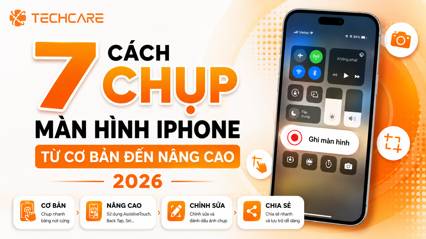 7 Cách Chụp Màn Hình iPhone Từ Cơ Bản Đến Nâng Cao 2026