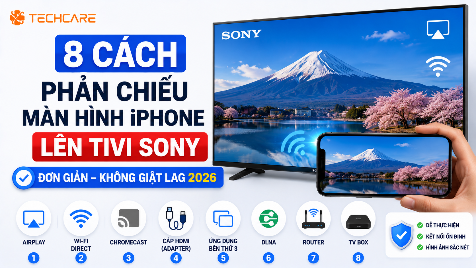 8 Cách Phản Chiếu Màn Hình iPhone Lên Tivi Sony Đơn Giản, Không Giật Lag 2026