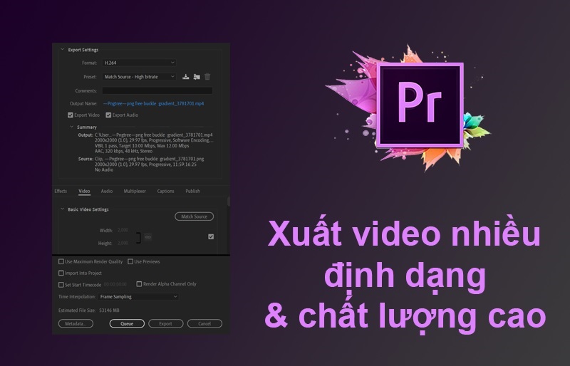 Xuất được video với nhiều định dạng, chất lượng cao
