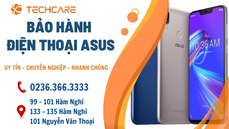 Bảo hành điện thoại Asus tại Đà Nẵng giá rẻ ở đâu? Bảo hành điện thoại Asus tại Đà Nẵng giá rẻ ở đâu?