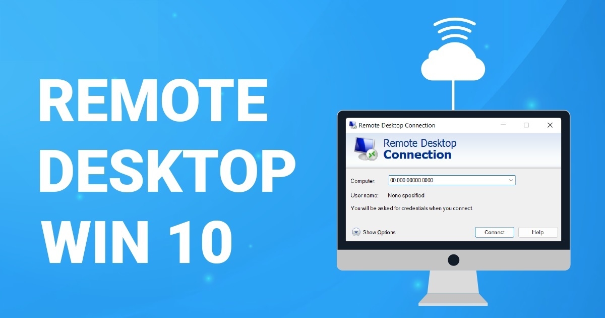 Remote Desktop Win 10 là gì?