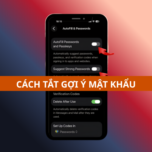 Bỏ Túi Ngay 5 Cách Tắt Gợi Ý Mật Khẩu Trên iPhone — Bảo Vệ Tài Khoản Ngay Hôm Nay