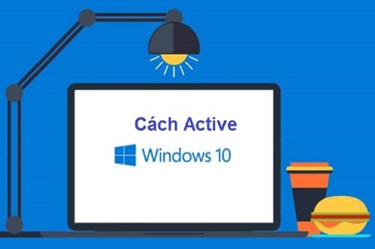 Hướng dẫn cách Active Win 10 chắc chắn thành công
