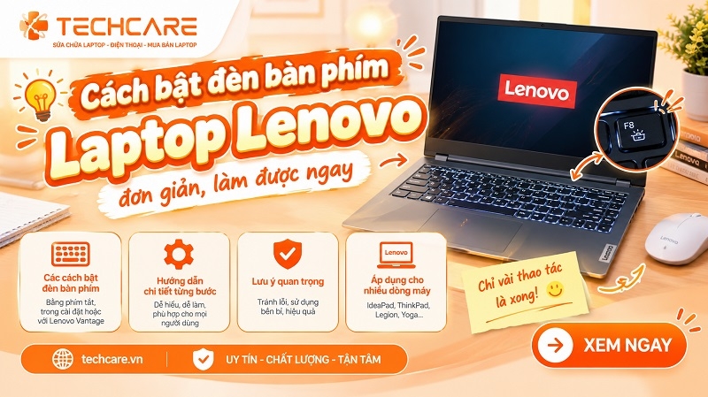 Cách bật đèn bàn phím laptop Lenovo đơn giản, làm được ngay