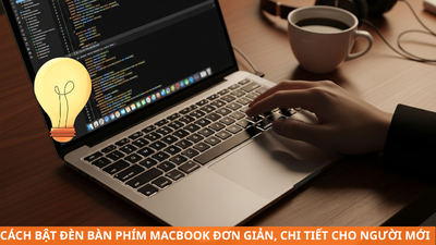 Cách bật đèn bàn phím Macbook đơn giản, chi tiết cho người mới