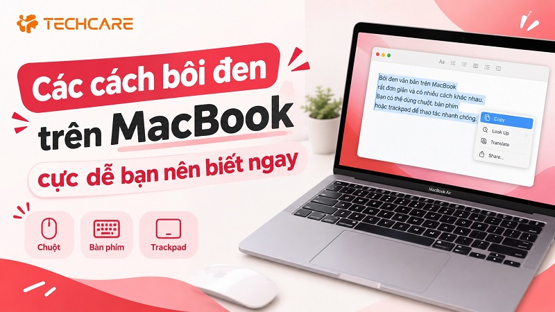 Các cách bôi đen trên MacBook cực dễ bạn nên biết ngay
