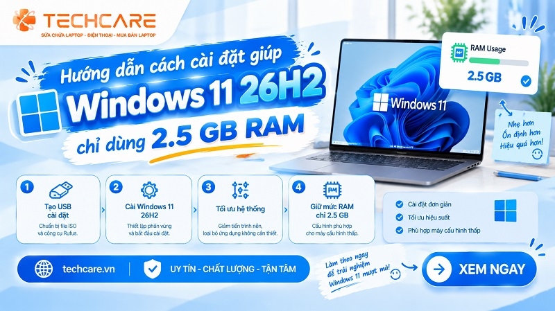 Hướng dẫn cách cài đặt giúp Windows 11 26H2 chỉ dùng 2.5 GB RAM