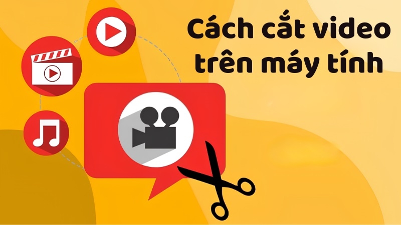 Các cách cắt video trên máy tính đơn giản, chi tiết nhất