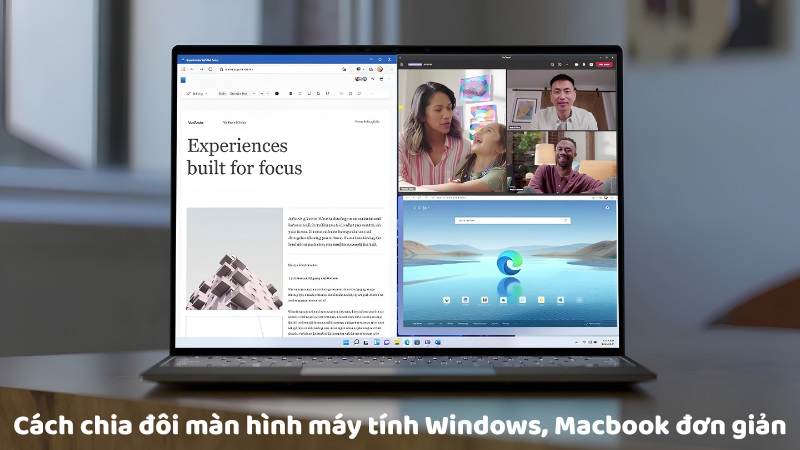 Cách chia đôi màn hình máy tính Windows, Macbook đơn giản