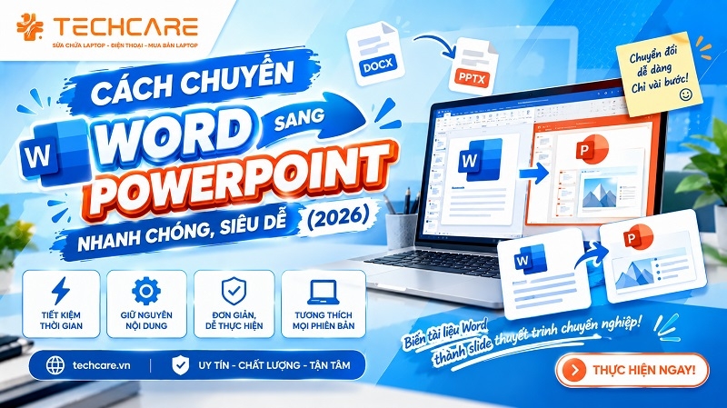 Cách chuyển Word sang PowerPoint nhanh chóng, siêu dễ (2026)