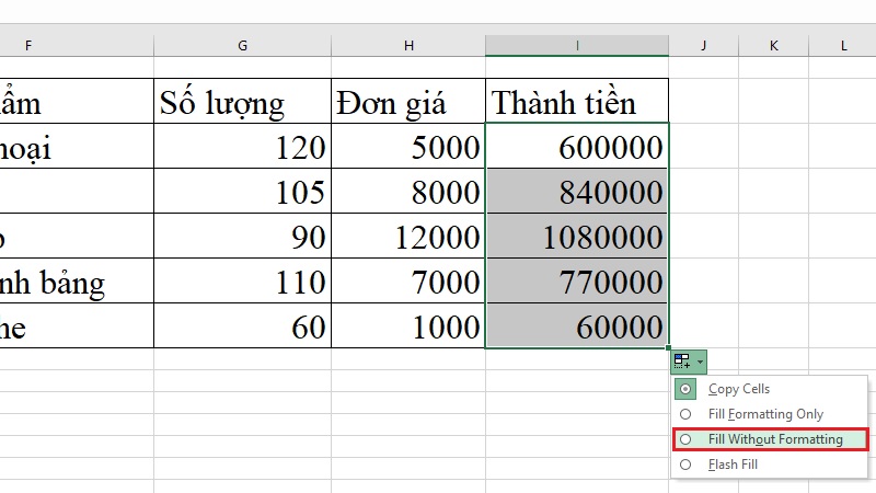 Kéo công thức bằng Fill Handle, chọn Fill Without Formatting bước 4 Kéo công thức bằng Fill Handle, chọn Fill Without Formatting bước 4