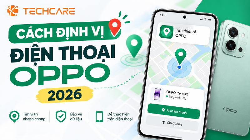 Cách Định Vị Điện Thoại OPPO 2026