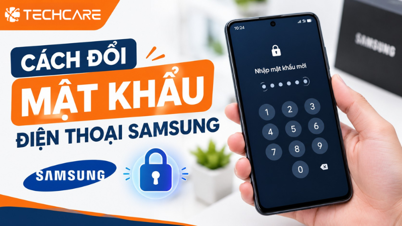 Cách Đổi Mật Khẩu Điện Thoại Samsung Galaxy Chi Tiết Từng Bước