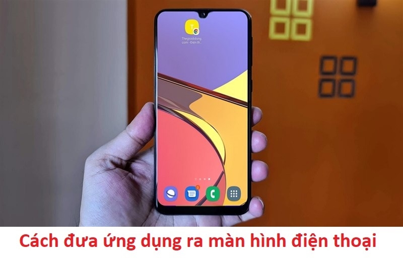 Cách đưa ứng dụng ra màn hình điện thoại Android và iPhone đơn giản nhất