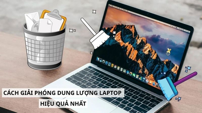 Cách giải phóng dung lượng laptop hiệu quả nhất