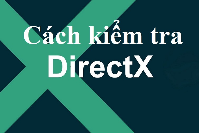 cach-kiem-tra-directx