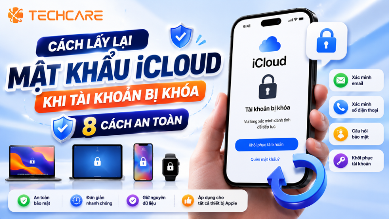Cách Lấy Lại Mật Khẩu iCloud Khi Tài Khoản Bị Khóa: 8 Cách An Toàn