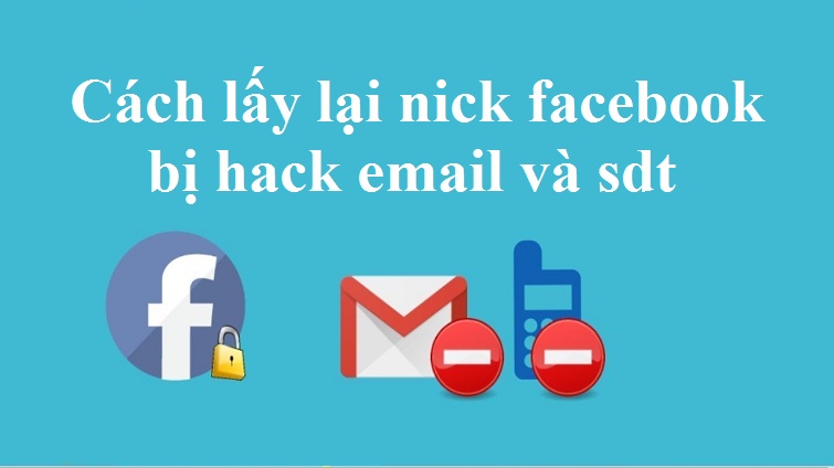 Cách lấy lại nick Facebook bị hack Email và SĐT chắc chắn thành công