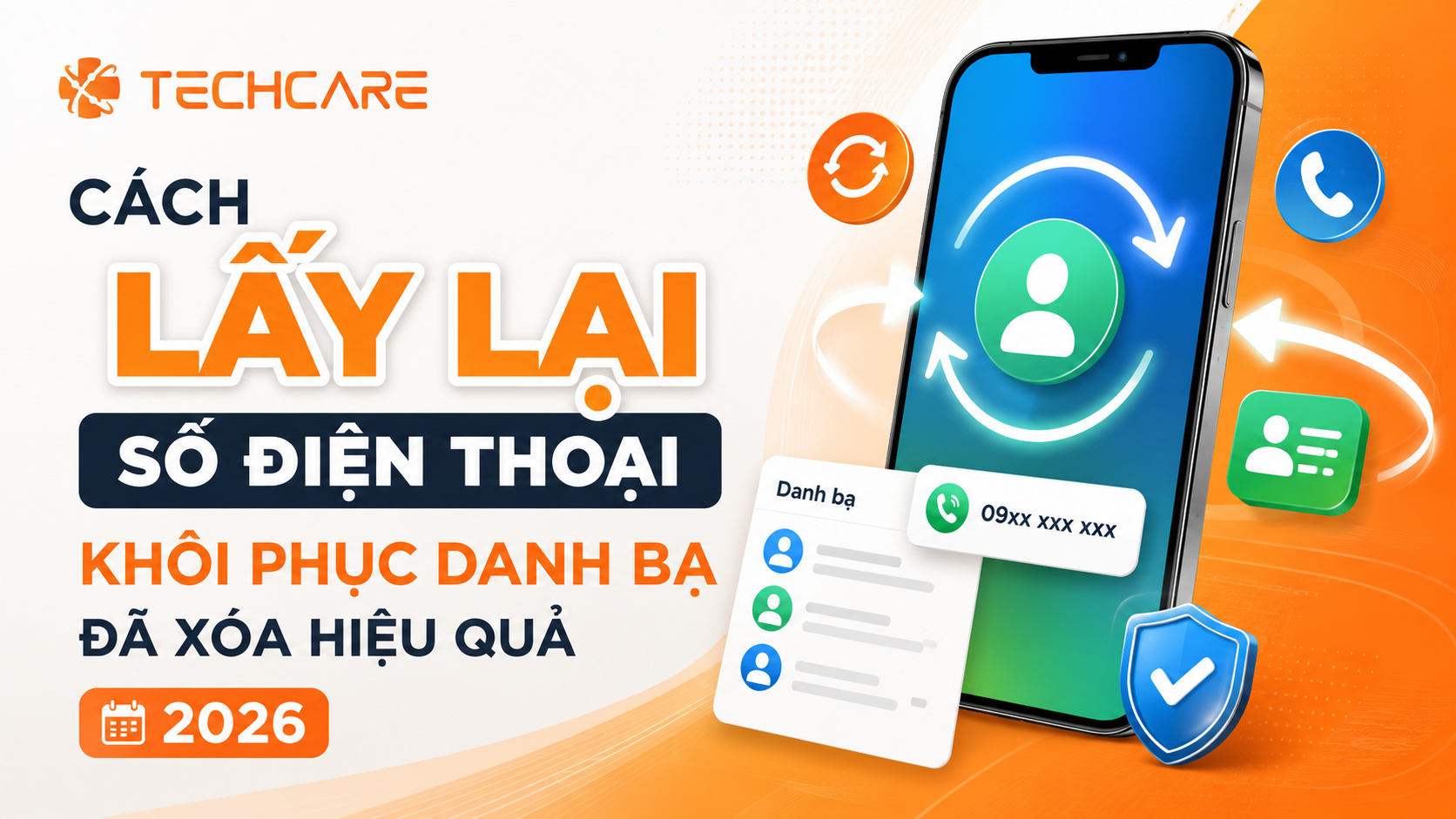 Cách Lấy Lại Số Điện Thoại, Khôi Phục Danh Bạ Đã Xóa Hiệu Quả [2026]