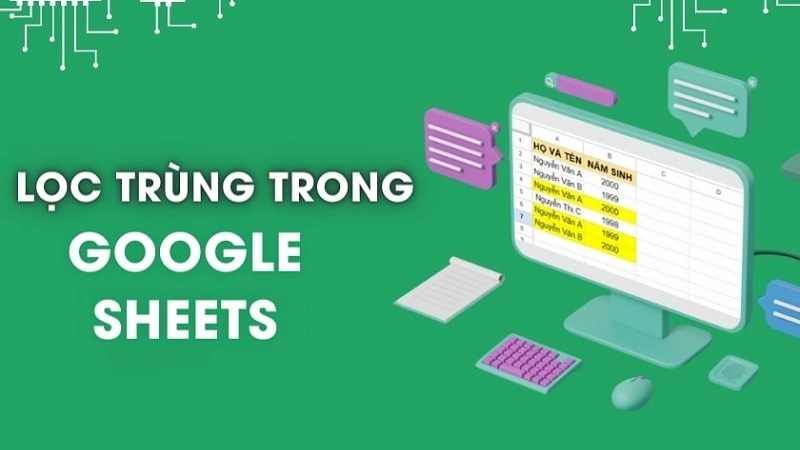 Cách lọc dữ liệu trùng trong Google Sheet chi tiết nhất