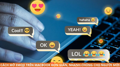 Cách mở Emoji trên MacBook đơn giản, nhanh chóng cho người mới