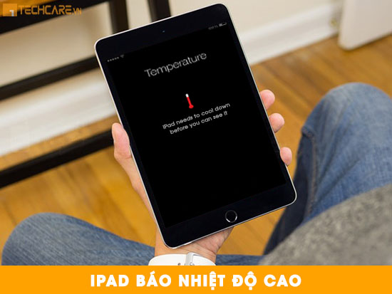 Cách nhận biết Ipad bị lỗi nhiệt độ cao