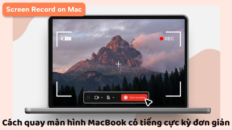 Cách quay màn hình MacBook có tiếng cực kỳ đơn giản