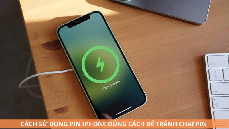 Cách sử dụng pin iPhone đúng cách để tránh chai pin