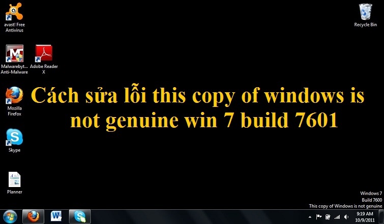 Cách sửa lỗi this copy of windows is not genuine win 7 build 7601 hiệu quả nhất