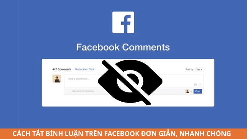 Cách tắt bình luận trên Facebook đơn giản, nhanh chóng