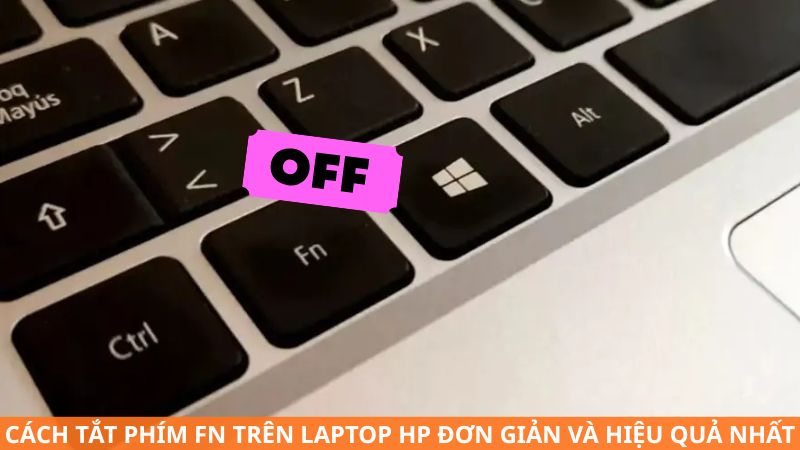 Cách tắt phím Fn trên Laptop HP đơn giản và hiệu quả nhất
