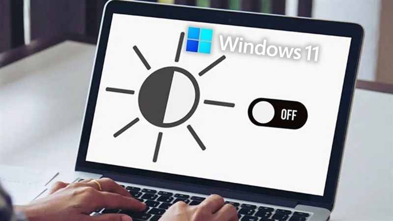 Cách tắt tính năng tự động điều chỉnh trên Windows 11