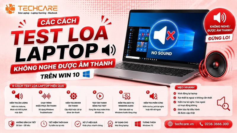 Các cách test loa laptop không nghe được âm thanh trên Win 10