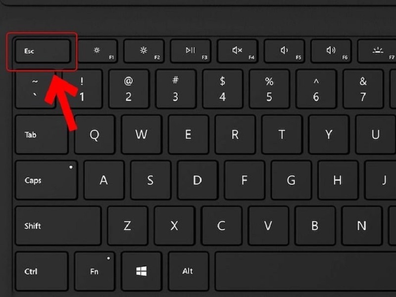 Nhấn phím Esc