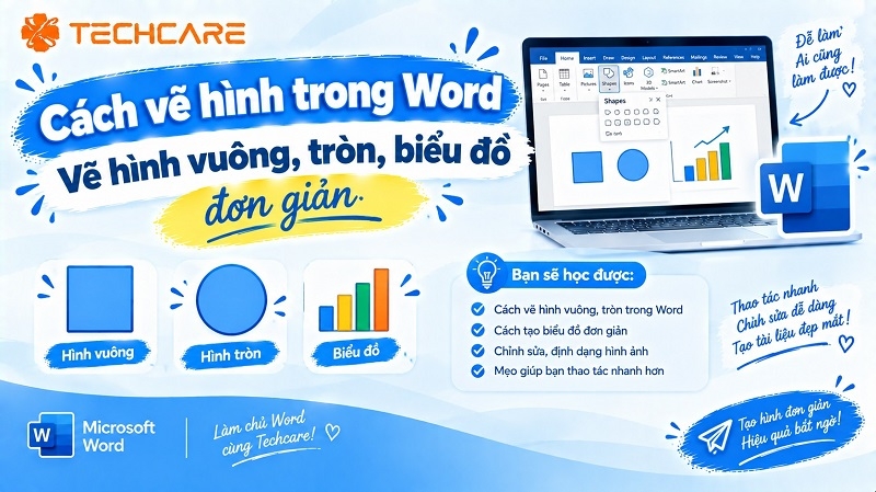Cách vẽ hình trong Word: Vẽ hình vuông, tròn, biểu đồ đơn giản