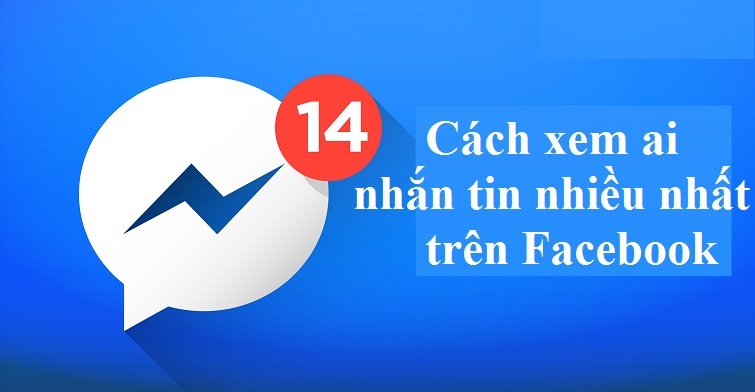 Cách thống kê tin nhắn Facebook xem bạn nhắn tin với ai nhiều nhất