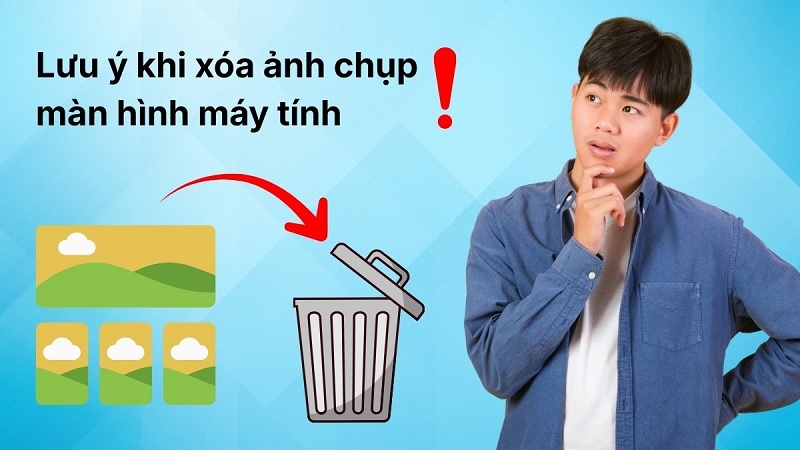 Những lưu ý quan trọng trước khi xóa