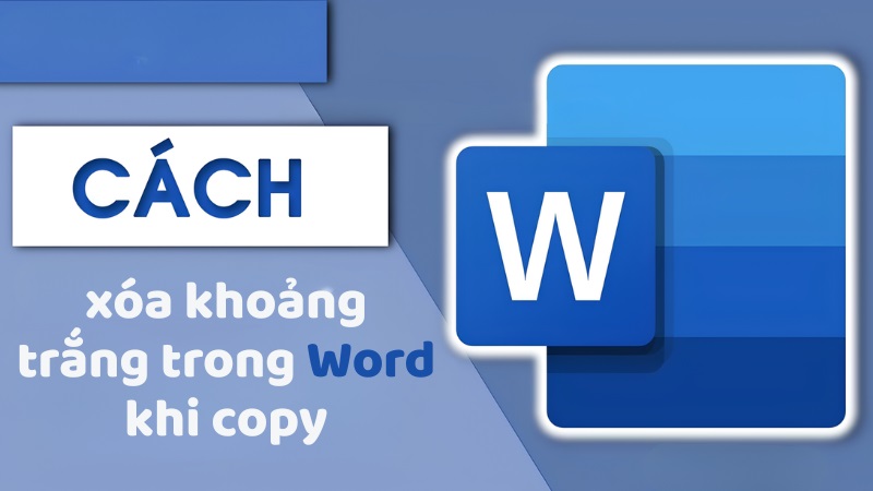 3 cách xóa khoảng trắng trong Word khi copy — nhanh, không sót, ai cũng làm được