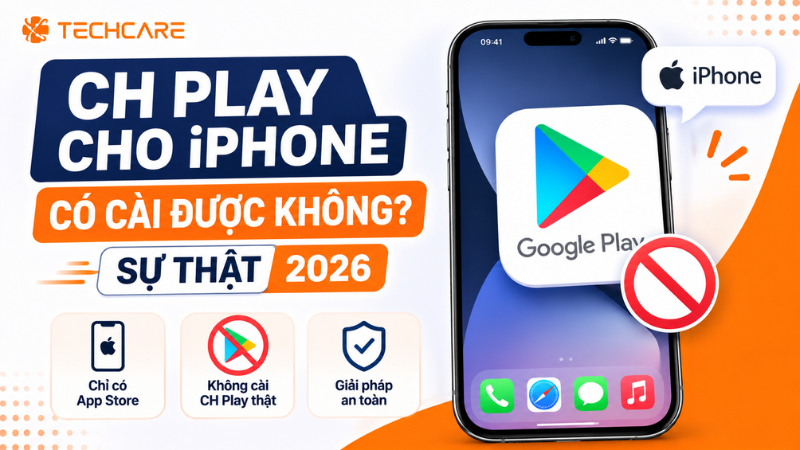 CH Play Cho iPhone: Có Cài Được Không? Sự Thật 2026