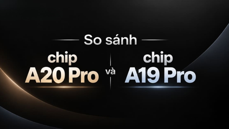 Chip A20 Pro (2nm) So Với A19 Pro (3nm)