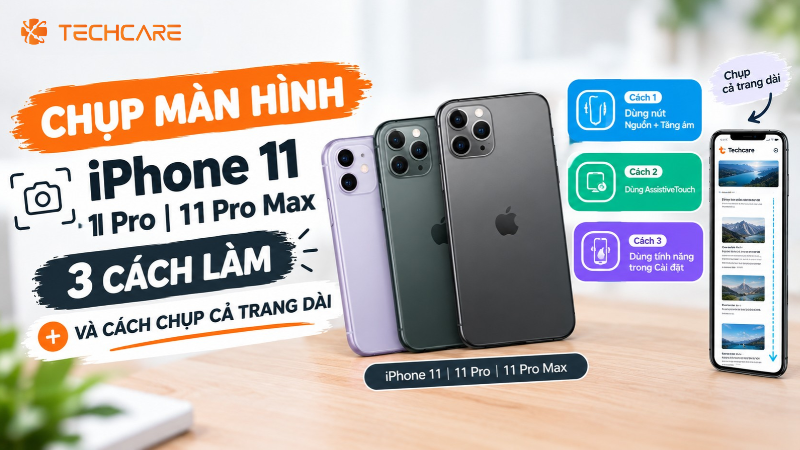 Chụp Màn Hình iPhone 11, 11 Pro, 11 Pro Max: 3 Cách Làm Và Cách Chụp Cả Trang Dài