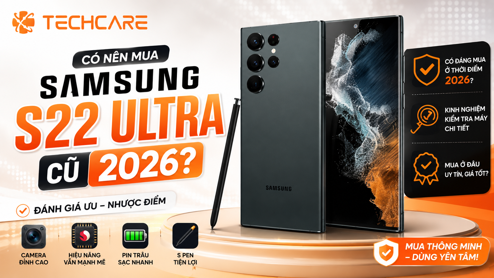 Có Nên Mua Samsung S22 Ultra Cũ 2026? Kinh Nghiệm Kiểm Tra Máy