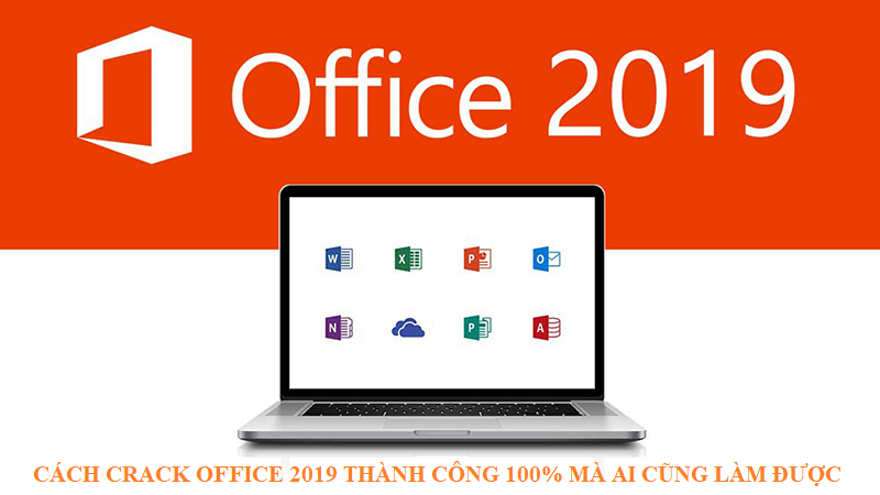 Hướng dẫn cách Crack Office 2019 chắc chắn thành công