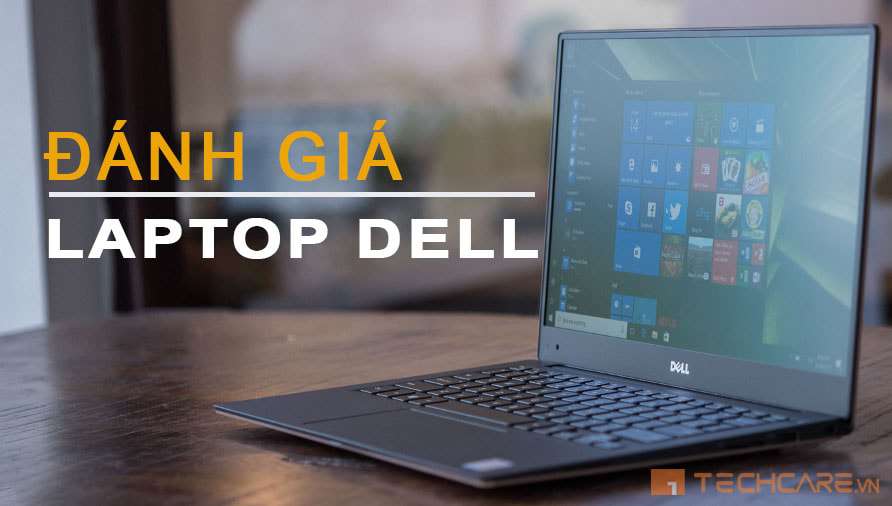 Laptop Dell có tốt không? Laptop Dell của nước nào sản xuất?