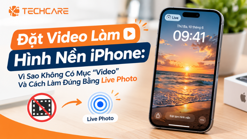 Đặt Video Làm Hình Nền iPhone nhanh chóng