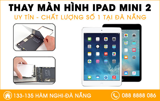Địa chỉ thay màn hình Ipad mini 2 tại Đà Nẵng