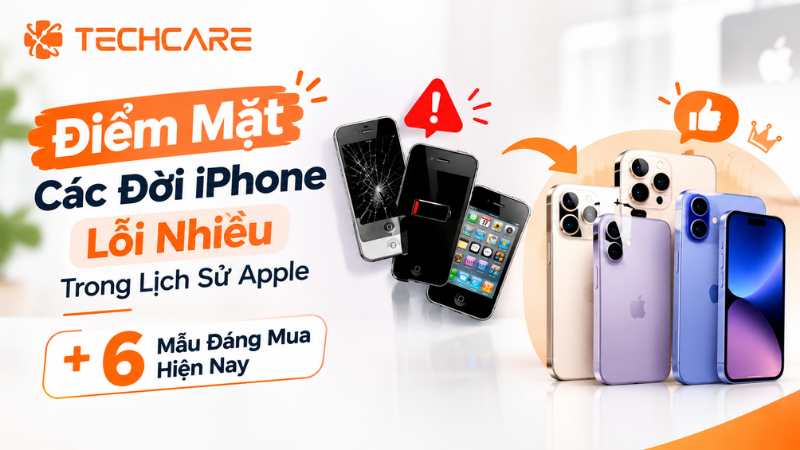 Điểm Mặt Các Đời iPhone Lỗi Nhiều Trong Lịch Sử Apple Và 6+ Mẫu Đáng Mua Hiện Nay