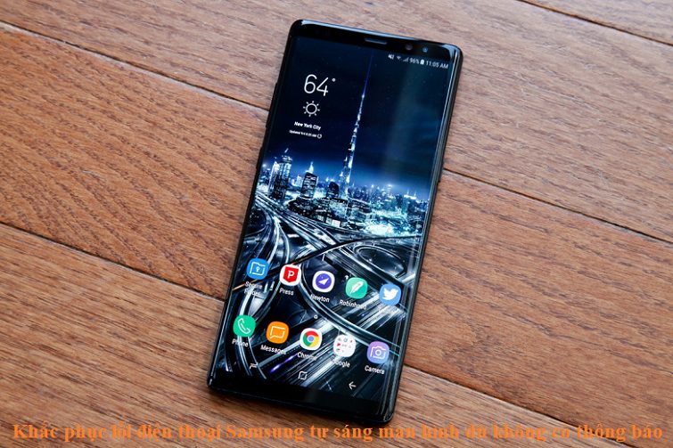 Cách khắc phục điện thoại Samsung tự sáng màn hình đơn giản và nhanh chóng nhất