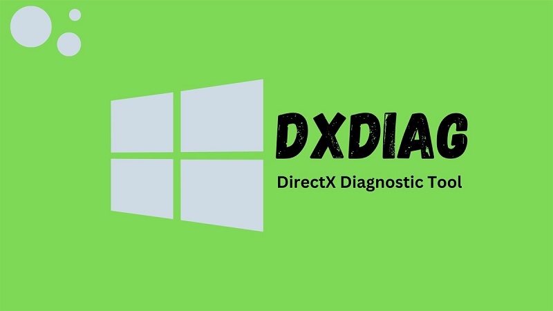Khi nào bạn nên mở DxDiag? Khi nào bạn nên mở DxDiag?
