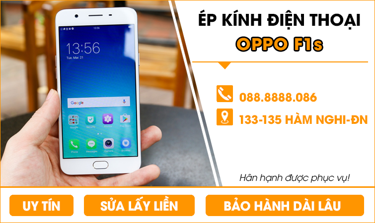 Ép kính Oppo F1s Đà Nẵng lấy ngay, chính hãng, giá rẻ.